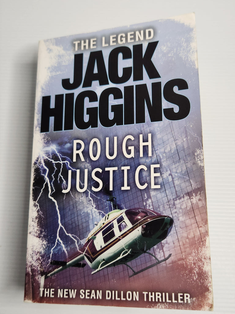 Rough Justice (A new Sean Dillon Thriller) - Jack Higgins