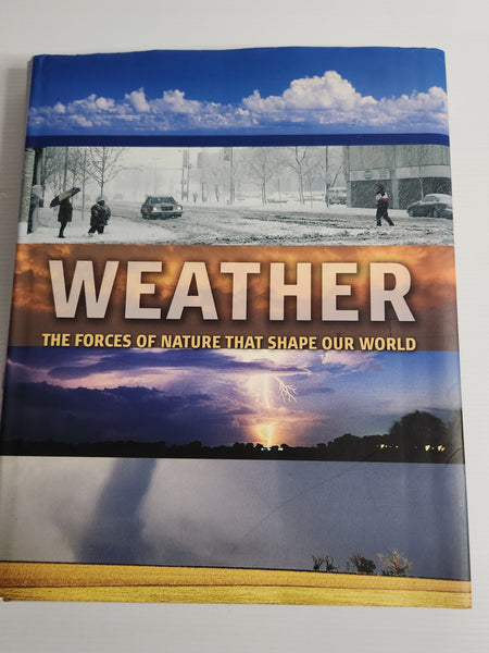 Weather; The Forces of Nature That Shape Our World - Julie Lloyd