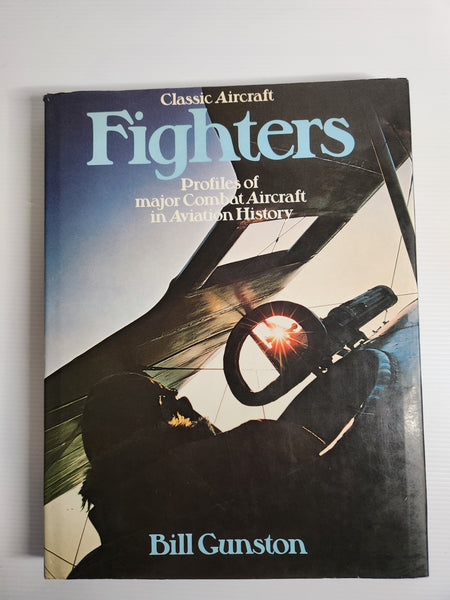 Classic Aircraft, Fighters; Profiles of Major Combat Aircraft in Aviation History - Bill Gunston