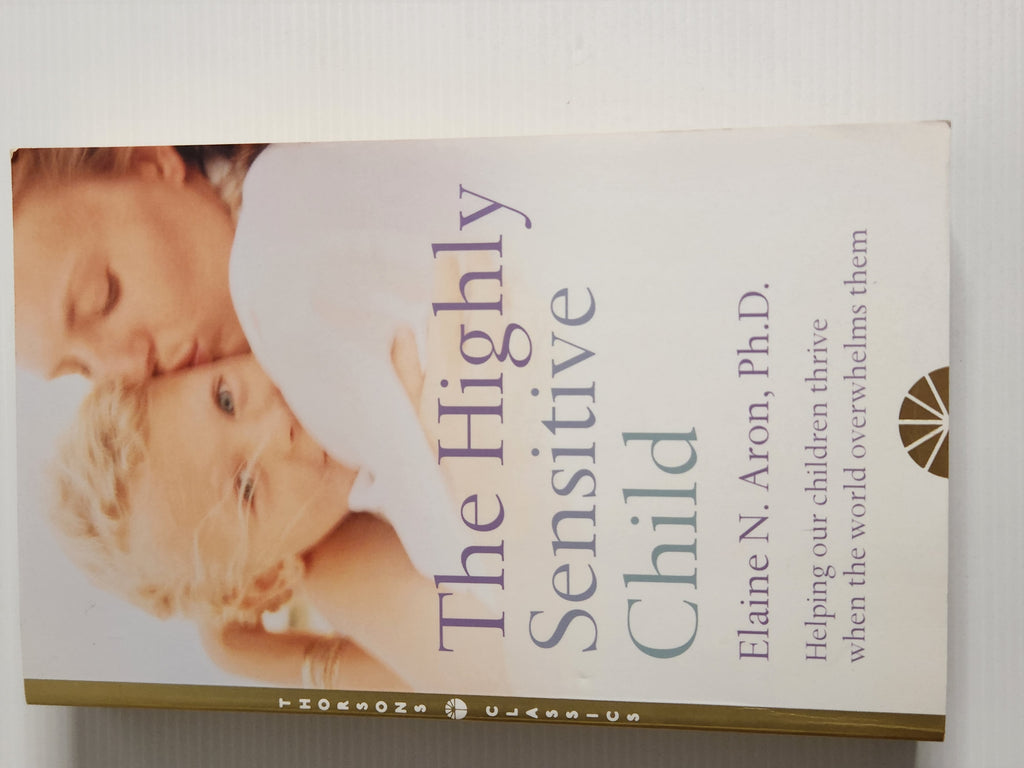 The Highly Sensitive Child - Elaine N. Aron, Ph.D.