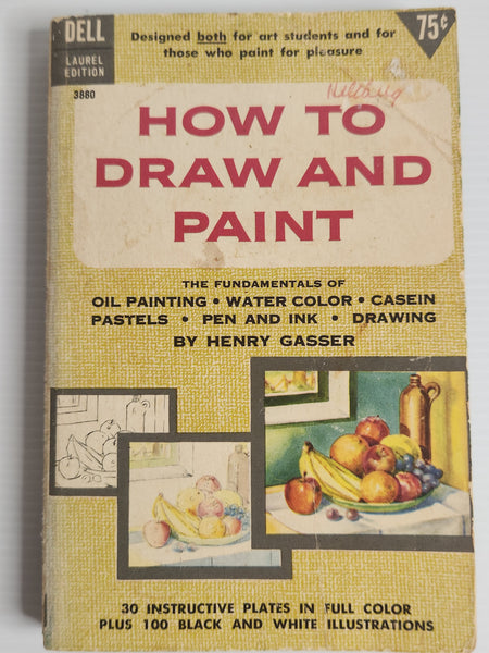How to Draw and Paint - Henry Gasser