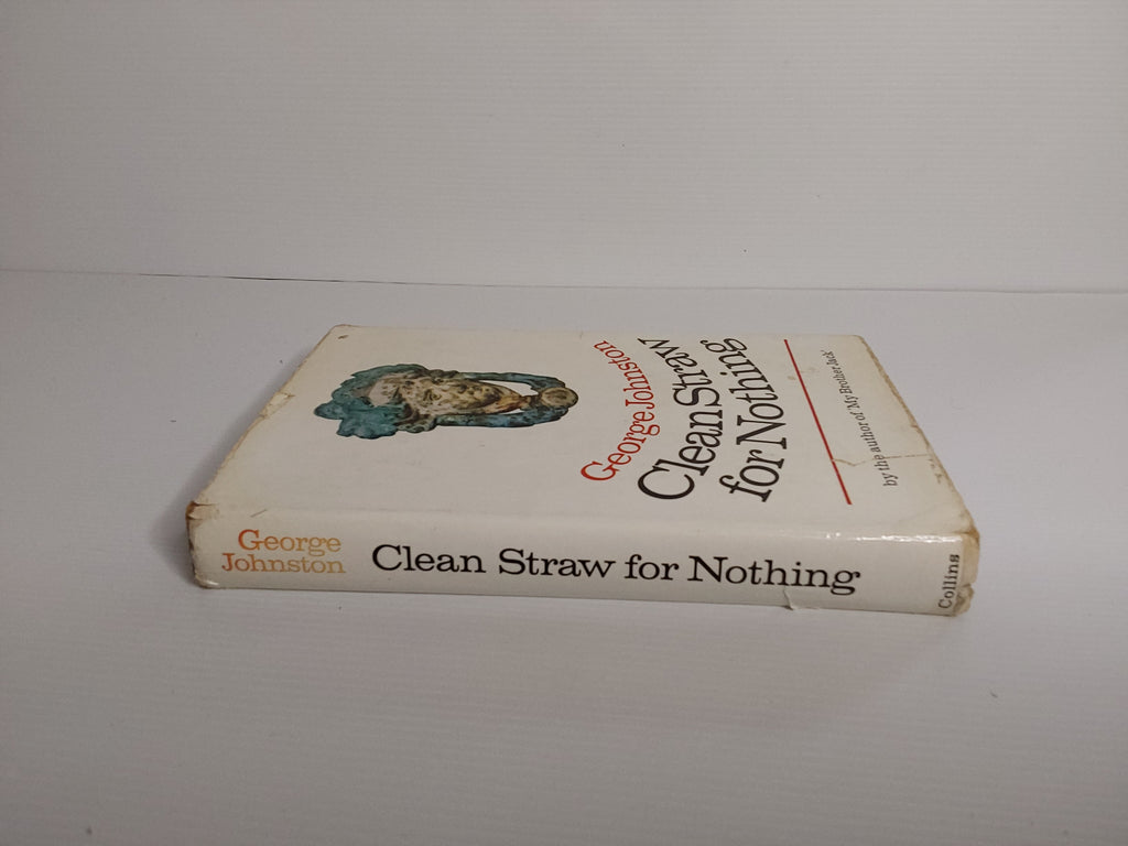 Clean Straw for Nothing - George Johnston
