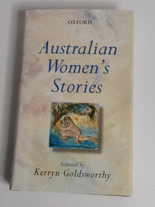 Australian Women's Stories - Kerryn Goldsworthy (Editor)