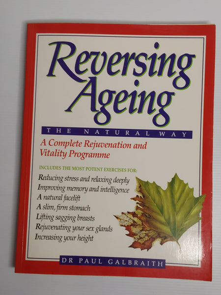 Reversing Ageing the Natural Way - Dr.Paul Galbraith