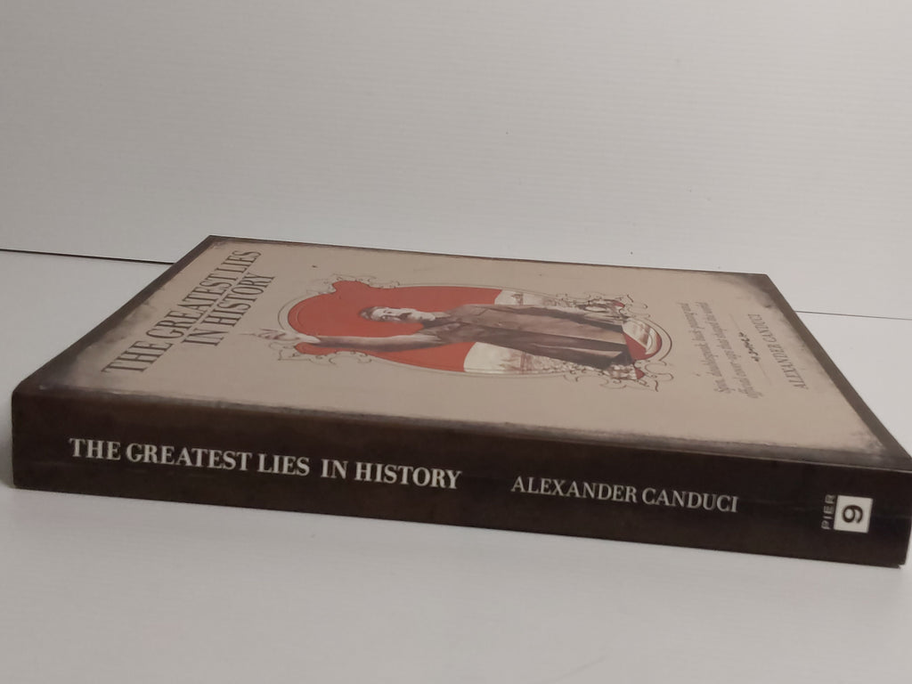 The Greatest Lies in History - Alexander Canduci