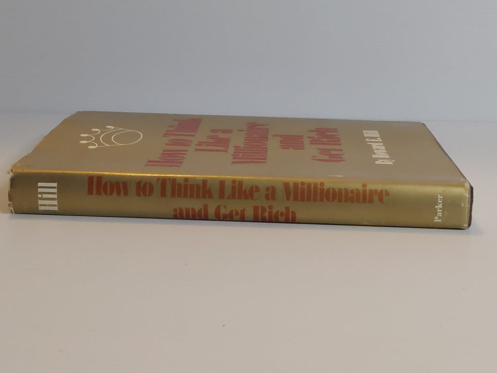 How to Think Like a Millionaire and Get Rich - Howard E. Hill