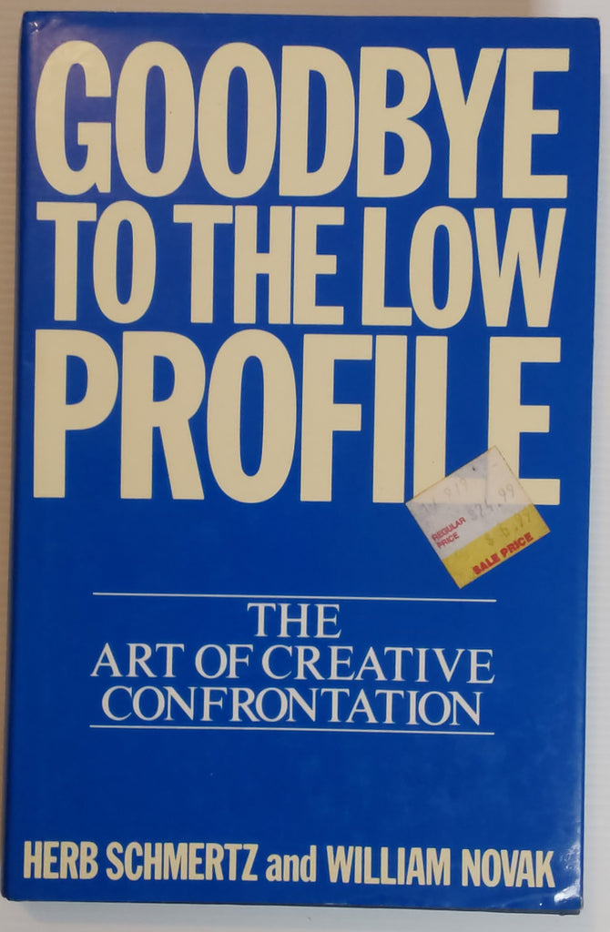 Goodbye to the Low Profile - Herb Schmertz and William Novak
