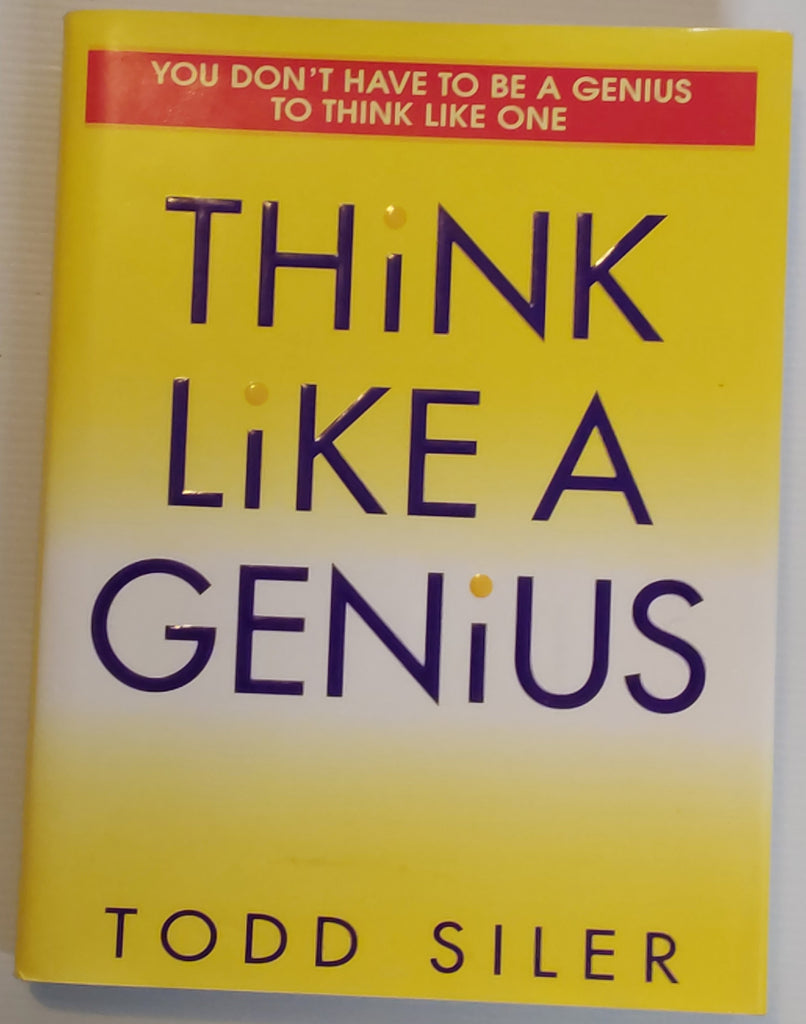 Think Like a Genius - Todd Siler