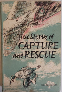 True Stories of Capture and Rescue - Robert J. Hoare