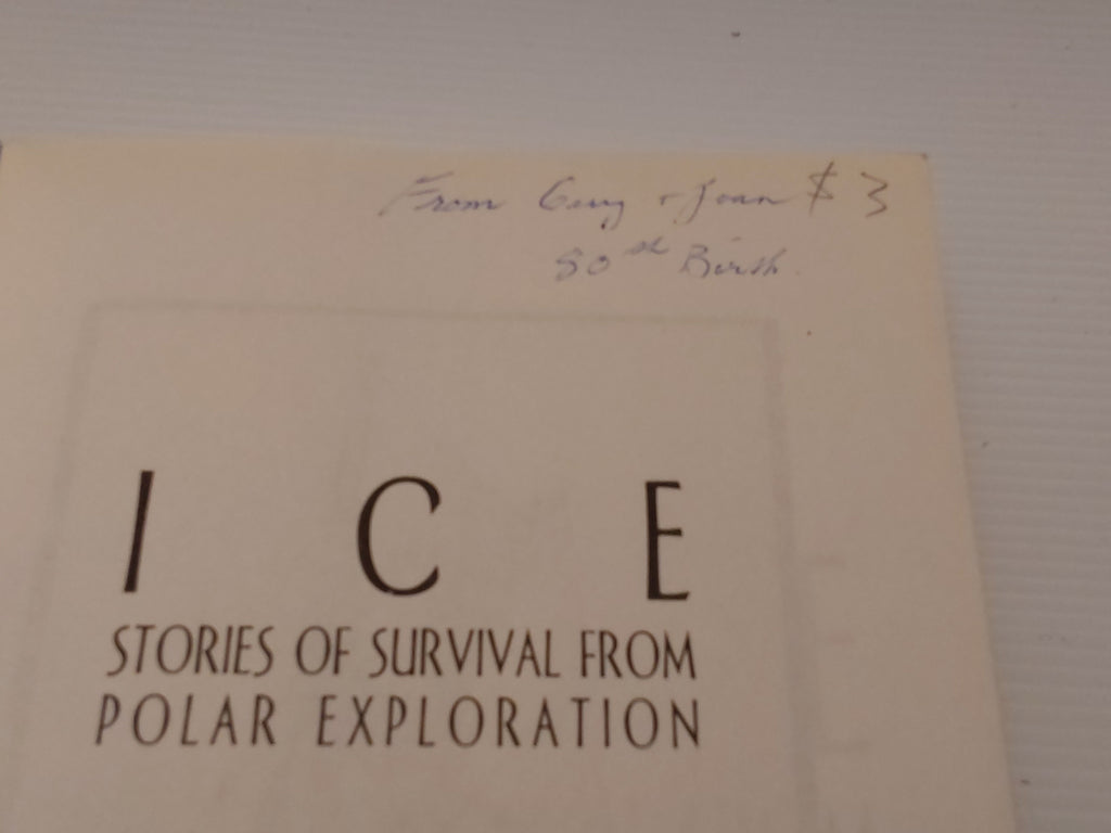 Ice; Stories of Survival from Polar Exploration - Clint Willis (Ed.)