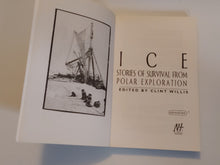 Ice; Stories of Survival from Polar Exploration - Clint Willis (Ed.)