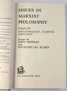 Issues in Marxist Philosophy (Volume 3); Epistemology, Science, Ideology - John Mepham & D-H.Ruben