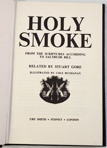 Holy Smoke; From the Scriptures According to Saltbush Bill - Stuart Gore