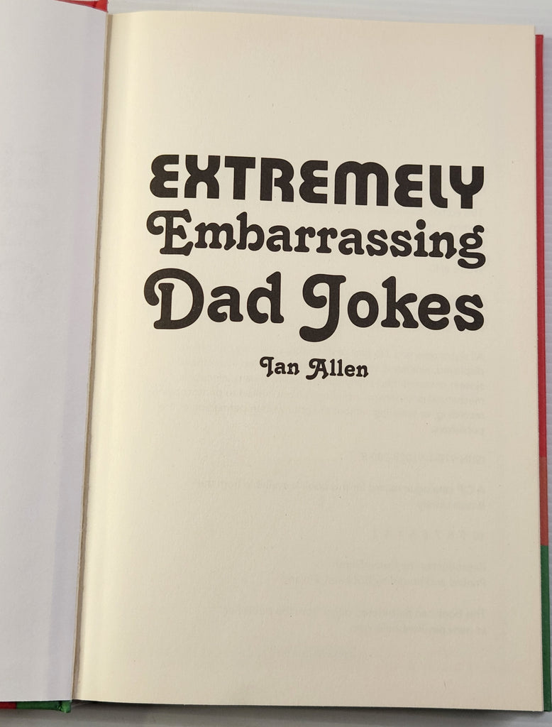 Extremely Embarrassing Dad Jokes (Because Dads Don't Know When to Stop) - Jan Allen