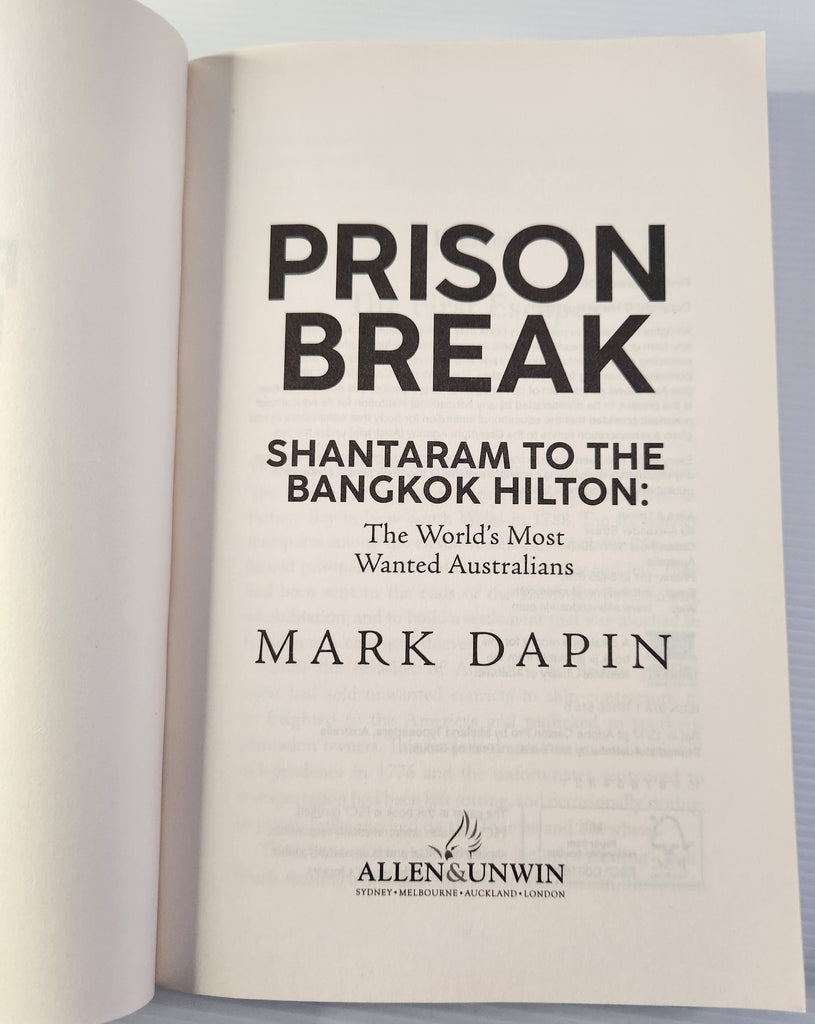 Prison Break; Shantaram to the Bangkok Hilton: The World's Most Wanted Australians - Mark Dapin