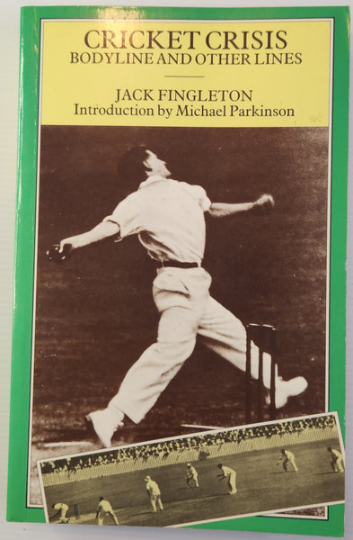 Cricket Crisis; Bodyline and Other Lines - Jack Fingleton