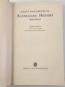 Select Documents in Australian History 1851-1900 - C.M.H. Clark (Ed.)