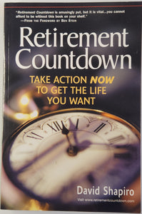 Retirement Countdown; Take action now to get the life you want - David Shapiro