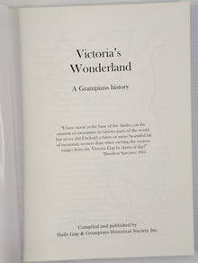 Victoria's Wonderland; A Grampians History - The Halls Gap & Grampians Historical Society