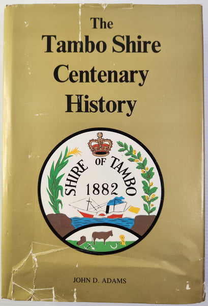 The Tambo Shire Centenary History - John D. Adams