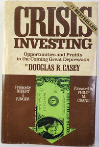 Crisis Investing; Opportunities and Profits in the Coming Great Depression - Douglas R.Casey
