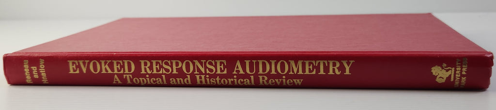 Evoked Response Audiometry; A Topical and Historical Review - John P. Reneau, Ph.D. and Gail Z. Hnatiow, M.S.