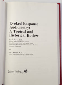 Evoked Response Audiometry; A Topical and Historical Review - John P. Reneau, Ph.D. and Gail Z. Hnatiow, M.S.