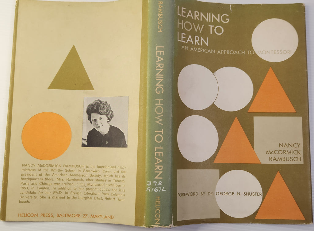 Learning How to Learn; An American Approach to Montessori - Nancy McCormick Rambusch