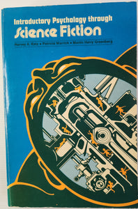 Introductory Psychology Through Science Fiction - Harvey A. Katz, Patricia Warrick & Martin Harry Greenberg