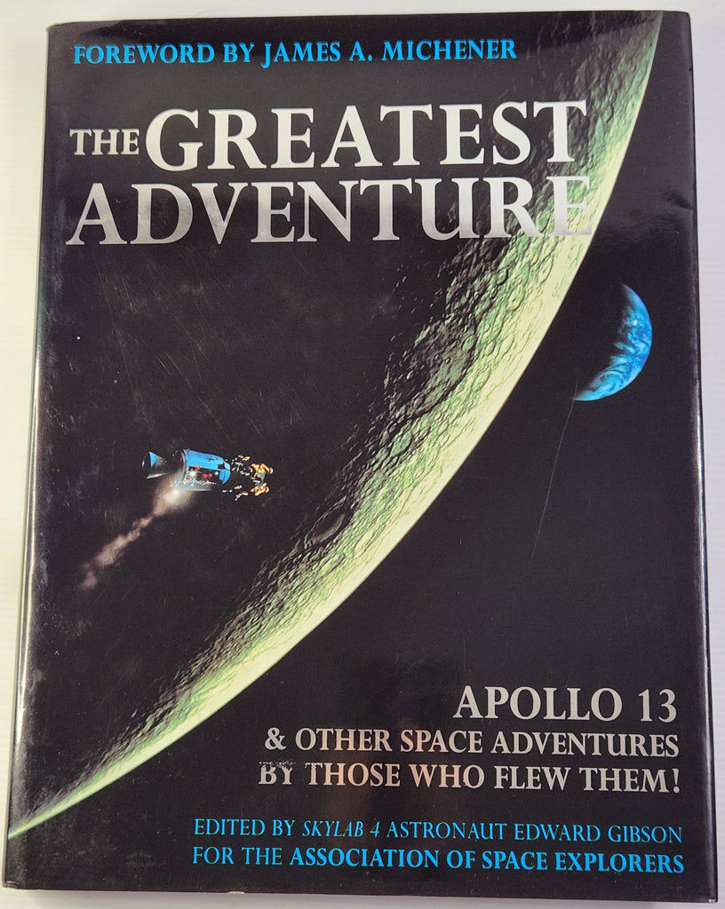 The Greatest Adventure: Apollo 13 & Other Space Adventures by Those Who Flew Them! - Edward Gibson (Editor)