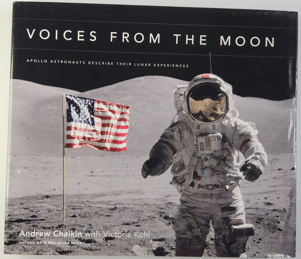 Voices From the Moon: Apollo Astronauts Describe Their Lunar Experiences - Andrew Chaikin and Victoria Kohl