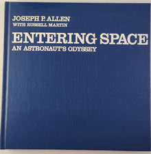 Entering Space; An Astronaut's Odyssey - Joseph P. Allen & Russell Martin