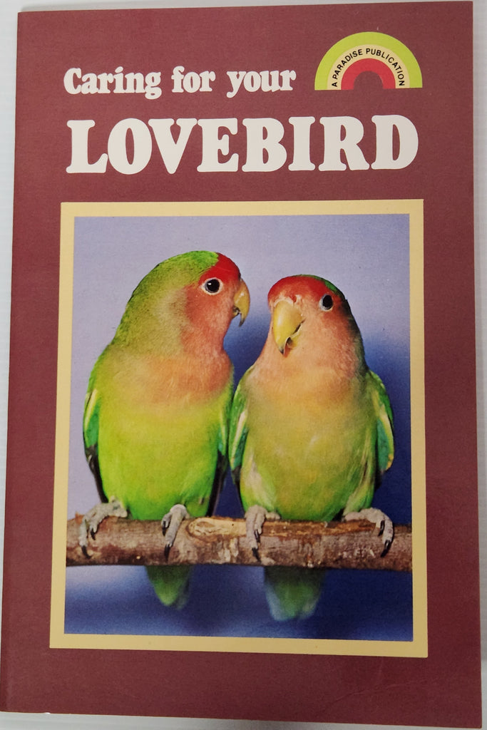 Caring for your Lovebird - Dennis Kelsey-Wood (Editor)