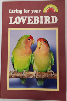 Caring for your Lovebird - Dennis Kelsey-Wood (Editor)