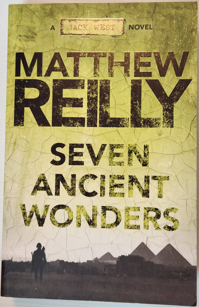 Seven Ancient Wonders (A Jack West Novel) - Matthew Reilly