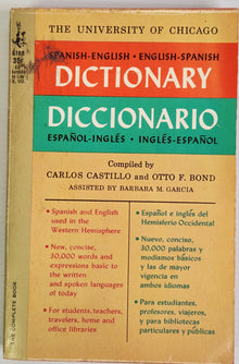 The University of Chicago Spanish-English and English-Spanish Dictionary - Compiled by Carlos Castillo & Otto F. Bond