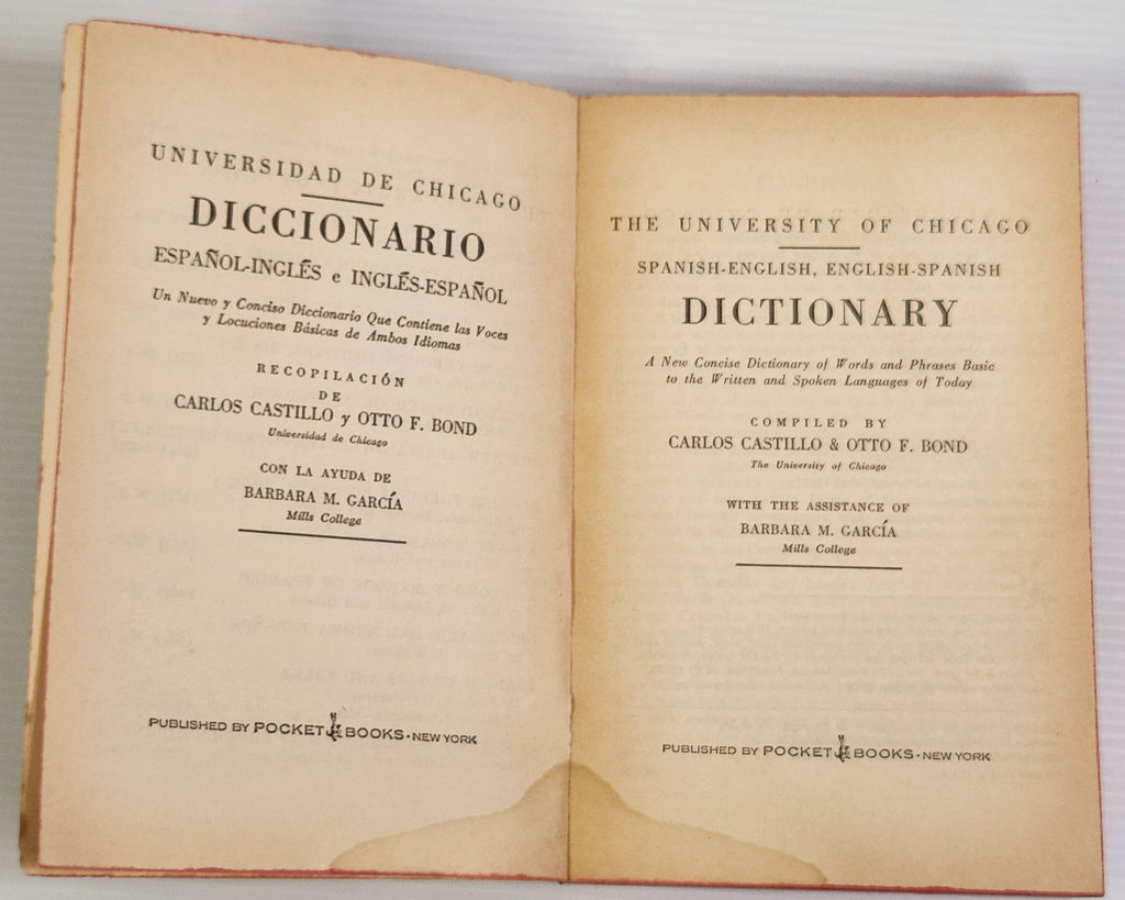 The University of Chicago Spanish-English and English-Spanish Dictionary - Compiled by Carlos Castillo & Otto F. Bond