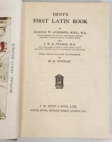 Dent's First Latin Book - Harold W. Atkinson & J.W.E. Pearce