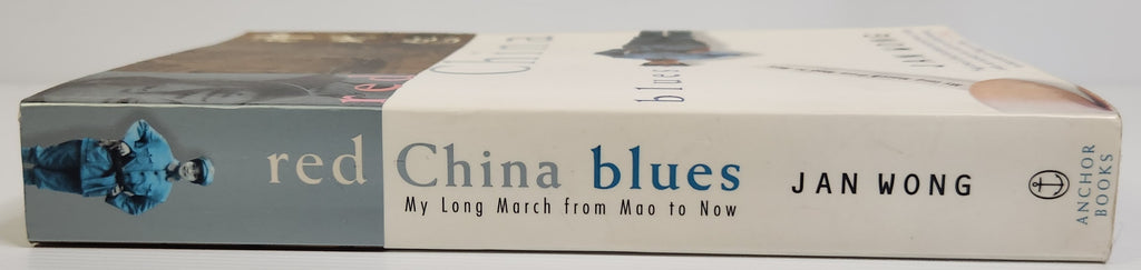 Red China Blues; My Long March from Mao to Now - Jan Wong *Signed Copy*