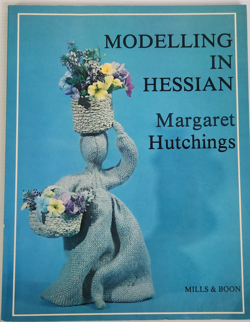 Modelling in Hessian - Margaret Hutchings