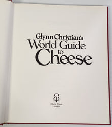 Glynn Christian's World Guide to Cheese - Glynn Christian