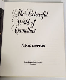 The Colourful World of Camellias - A.G.W. Simpson