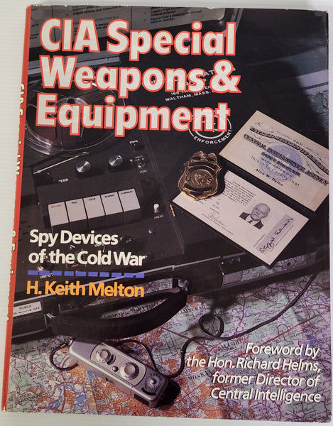 CIA Special Weapons & Equipment; Spy Devices of the Cold War - H. Keith Melton