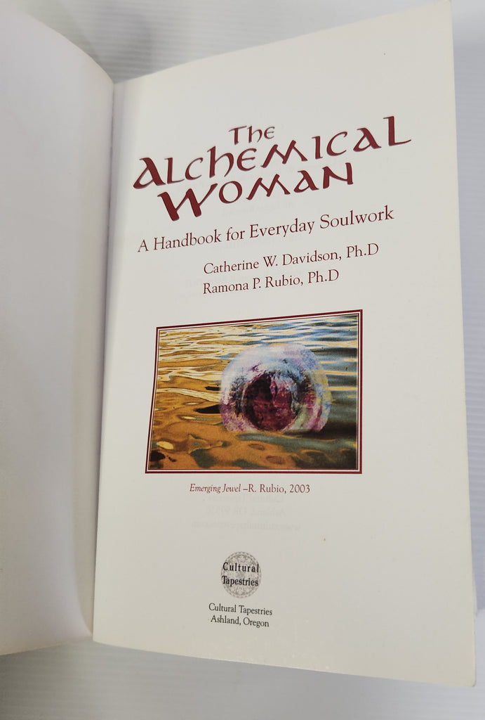 The Alchemical Woman; A Handbook for Everyday Soulwork - Catherine W. Davidson & Ramona P. Rubio