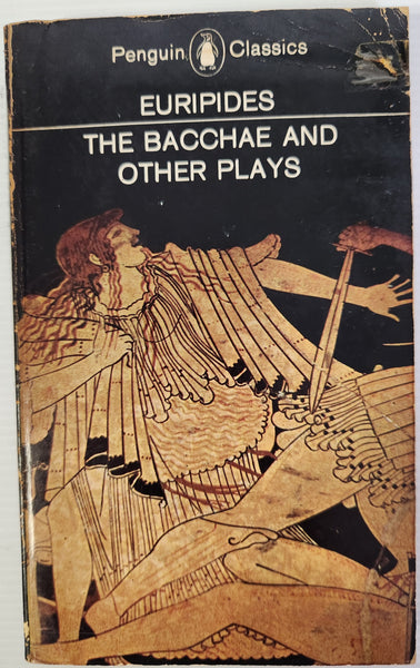 The Bacchae and Other Plays - Euripides (Translated by Philip Vellacott)