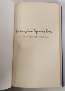 Fotheringham's Sporting Trivia; The Greatest Sporting Trivia Book Ever... - Will Fotheringham