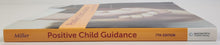 Positive Child Guidance (7th Edition) - Darla Ferris Miller