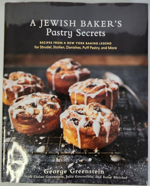 A Jewish Baker's Pastry Secrets; Recipes from a New York Baking Legend - George Greenstein