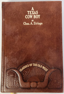 A Texas Cow Boy OR Fifteen Years on the Hurricane Deck of a Spanish Pony - Chas. A. Siringo