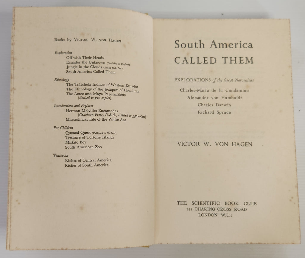 South America Called Them; Explorations of the Great Naturalists - Victor W. Von Hagen